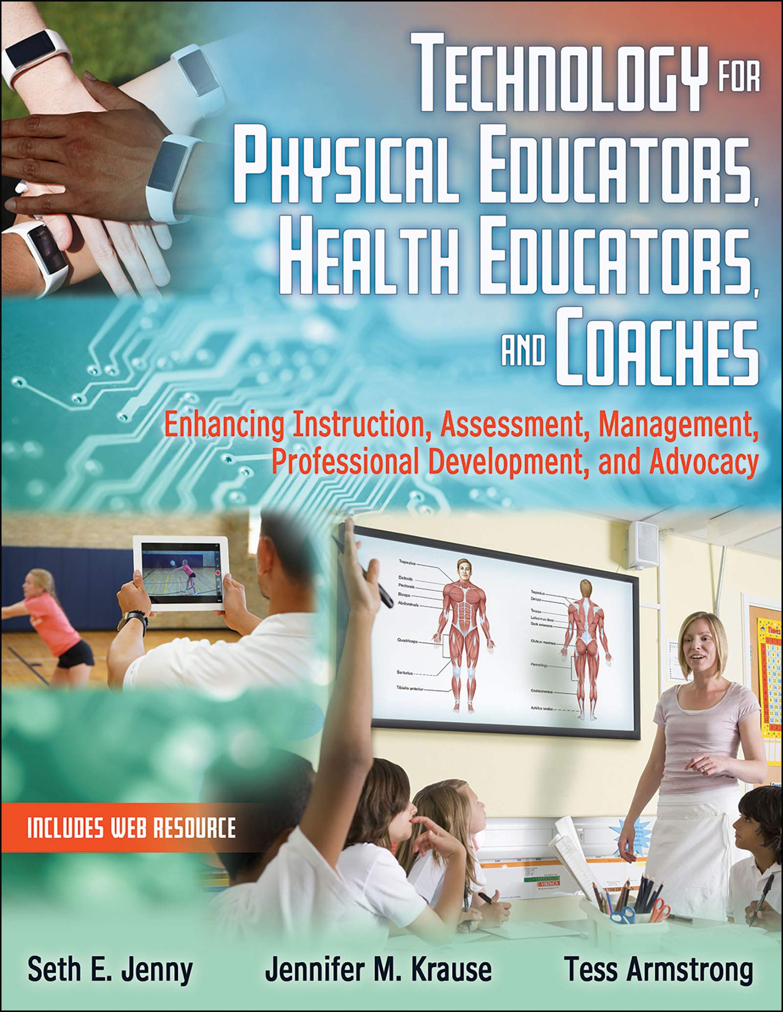 Cover of Technology for Physical Educators, Health Educators, and Coaches: Enhancing Instruction, Assessment, Management, Professional Development, and Advocac