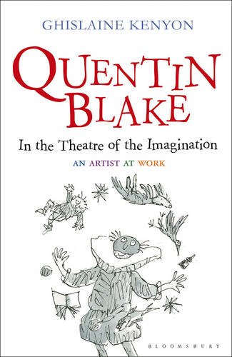 Cover of Quentin Blake: In the Theatre of the Imagination: An Artist at Work