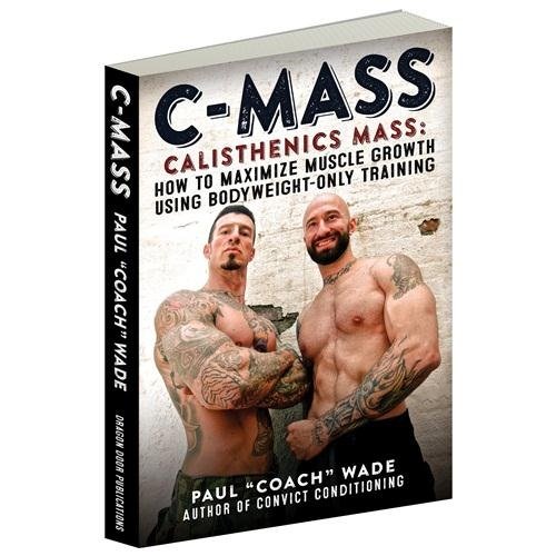 Cover of C-Mass Calisthenics Mass: How to Maximize Muscle Growth Using Bodyweight-Only Training
