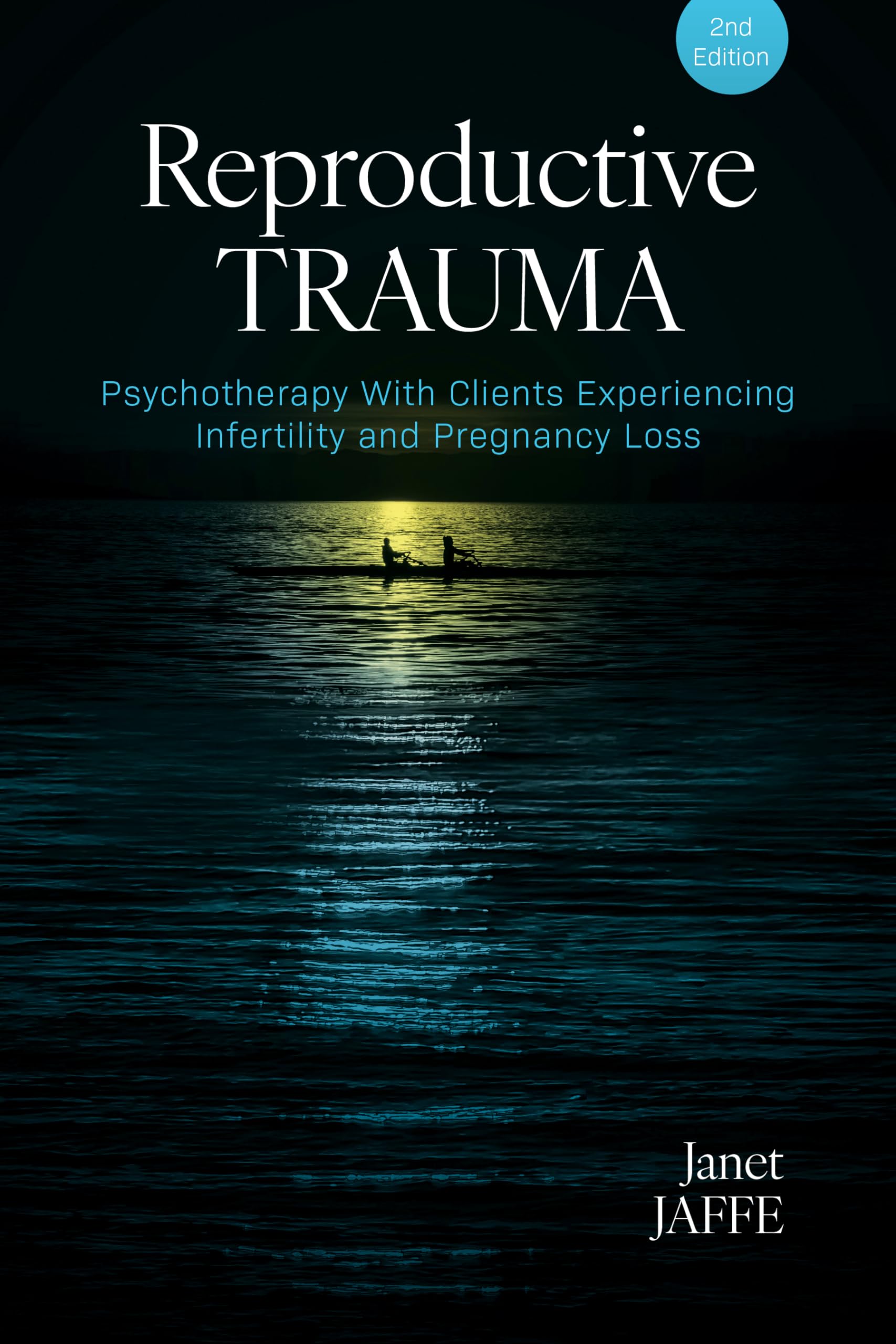 Cover of Reproductive Trauma: Psychotherapy With Clients Experiencing Infertility and Pregnancy Loss