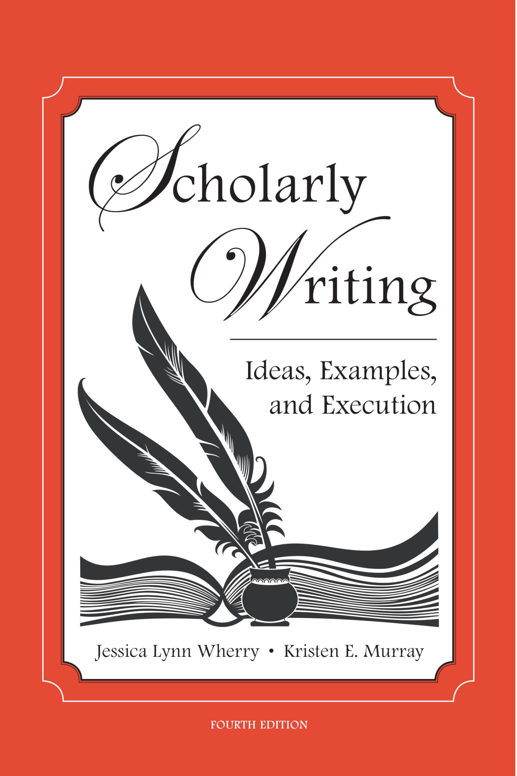 Cover of Scholarly Writing: Ideas, Examples, and Execution