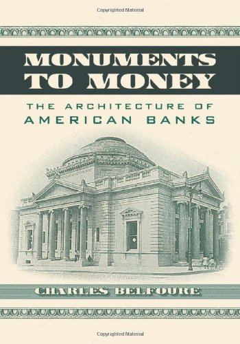 Cover of Monuments to Money: The Architecture of American Banks