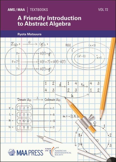 Cover of A Friendly Introduction to Abstract Algebra (Ams/Maa Textbooks, 72)