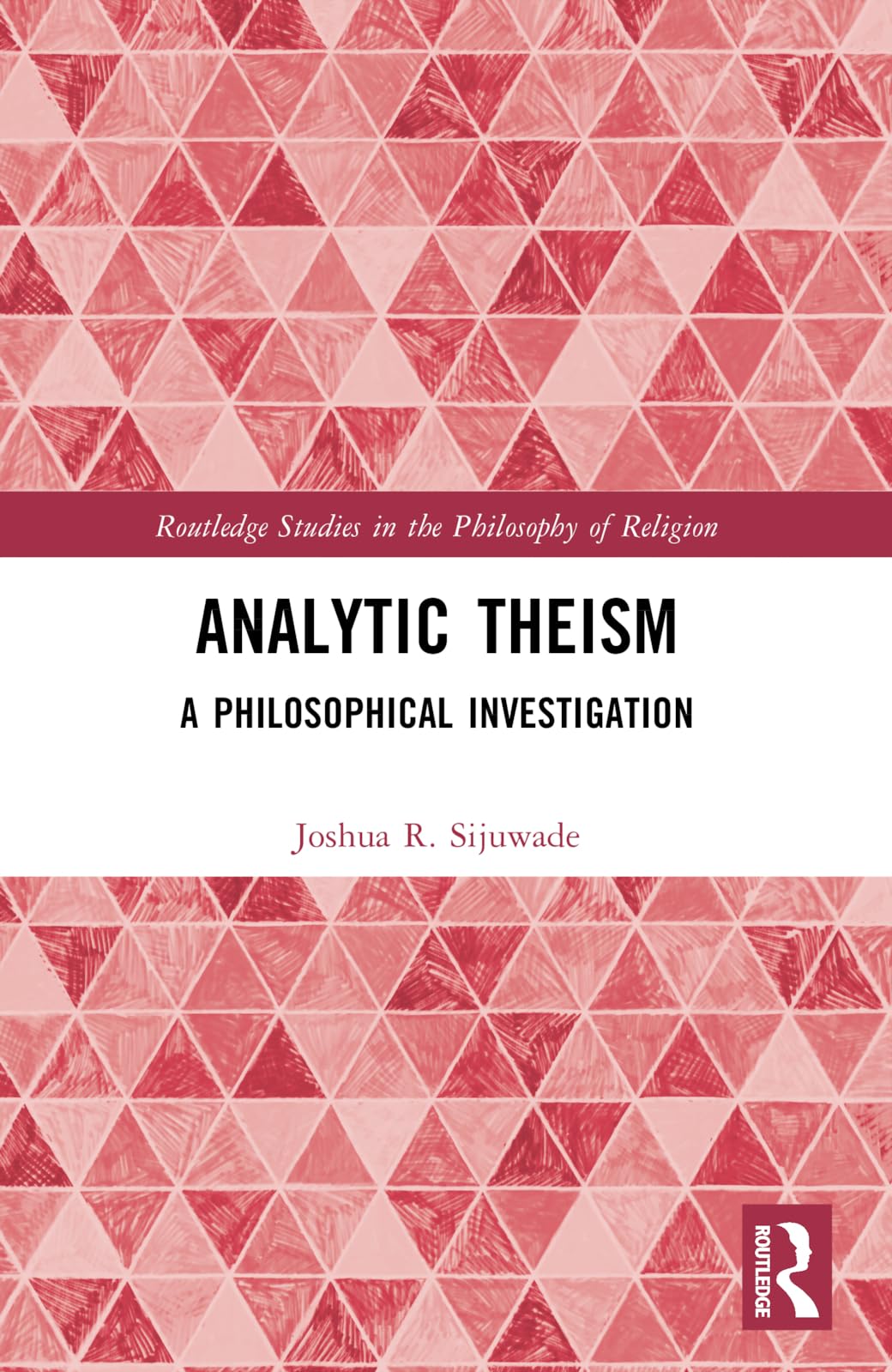 Cover of Analytic Theism: A Philosophical Investigation