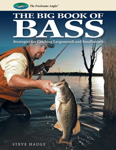Cover of Big Book of Bass: Strategies for Catching Largemouth and Smallmouth (The Freshwater Angler)