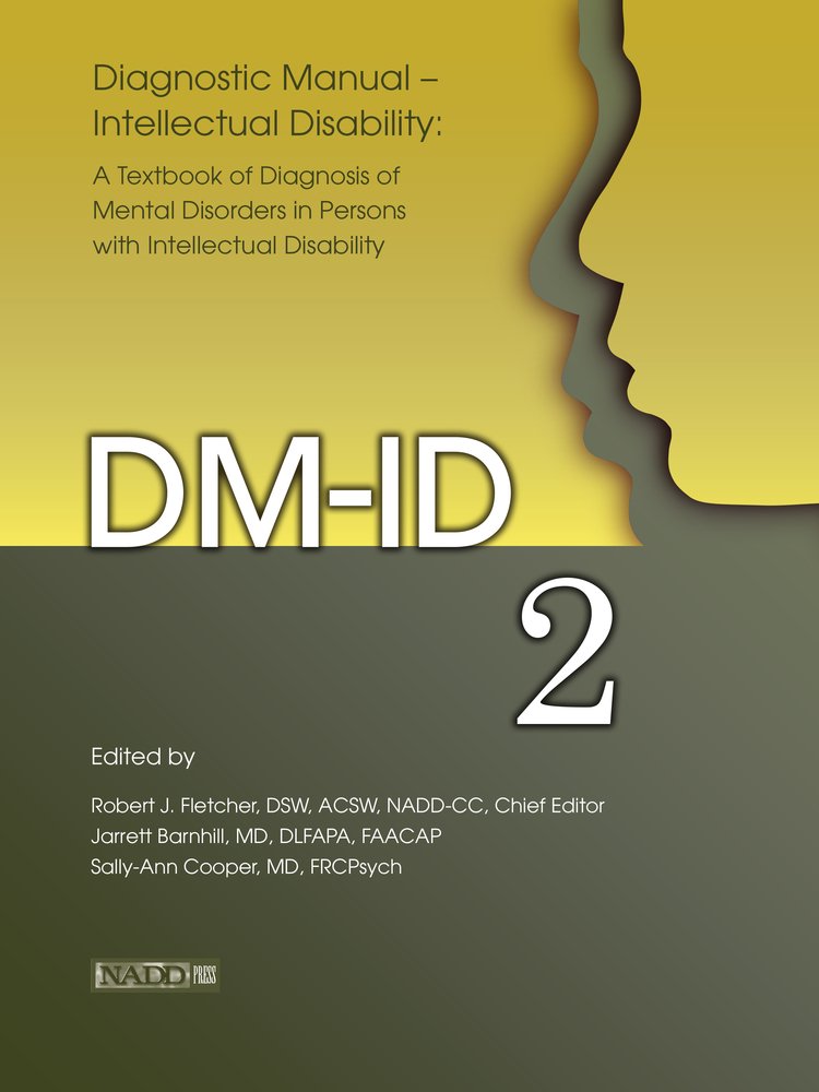 Cover of Diagnostic Manual—Intellectual Disability 2 (DM-ID): A Textbook of Diagnosis of Mental Disorders in Persons with Intellectual Disability