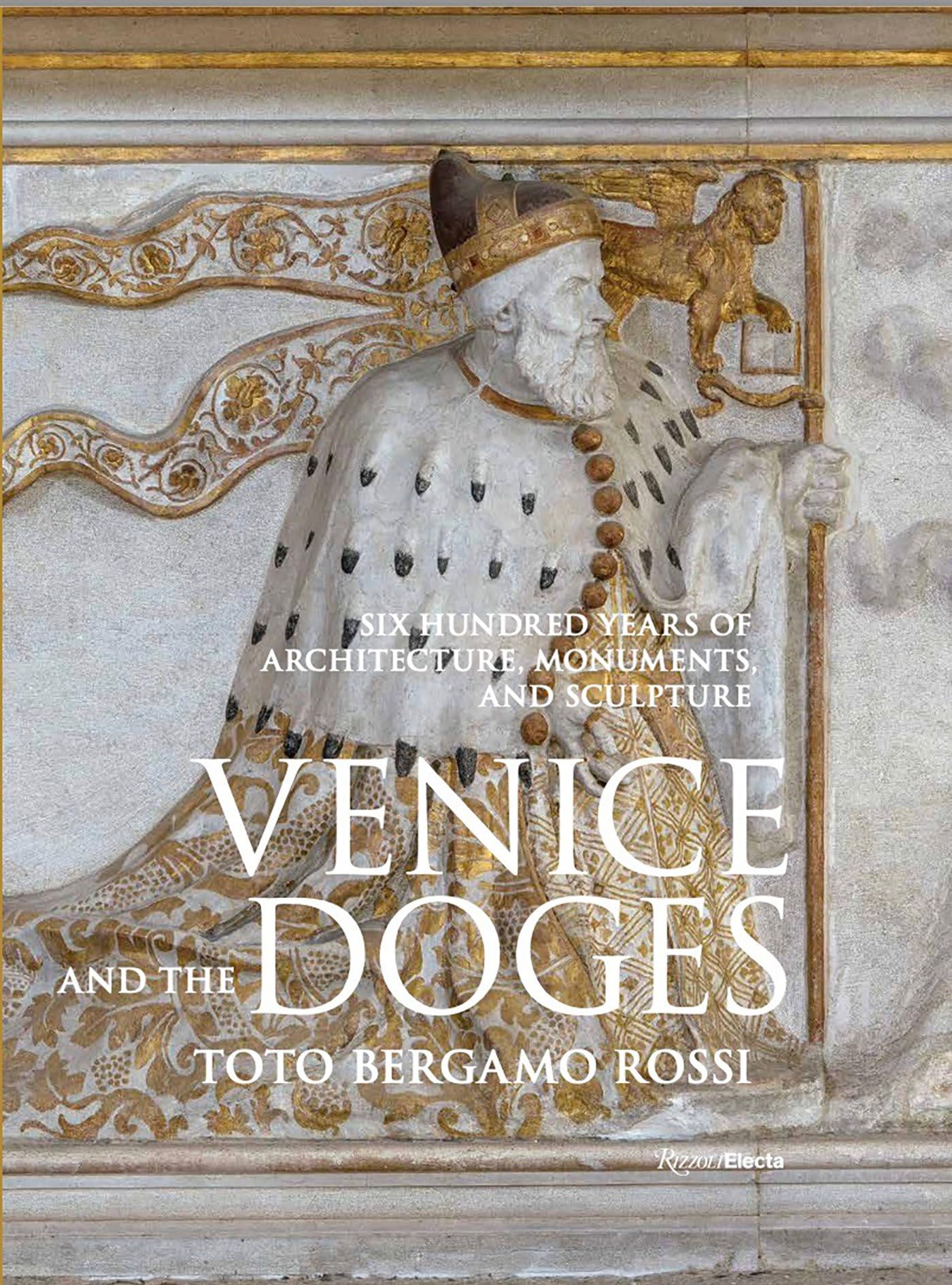 Cover of Venice and the Doges: Six Hundred Years of Architecture, Monuments, and Sculpture