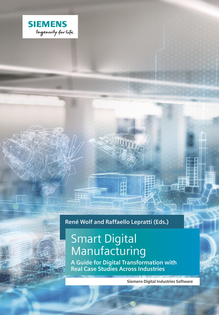 Cover of Smart Digital Manufacturing: A Guide for Digital Transformation with Real Case Studies Across Industries
