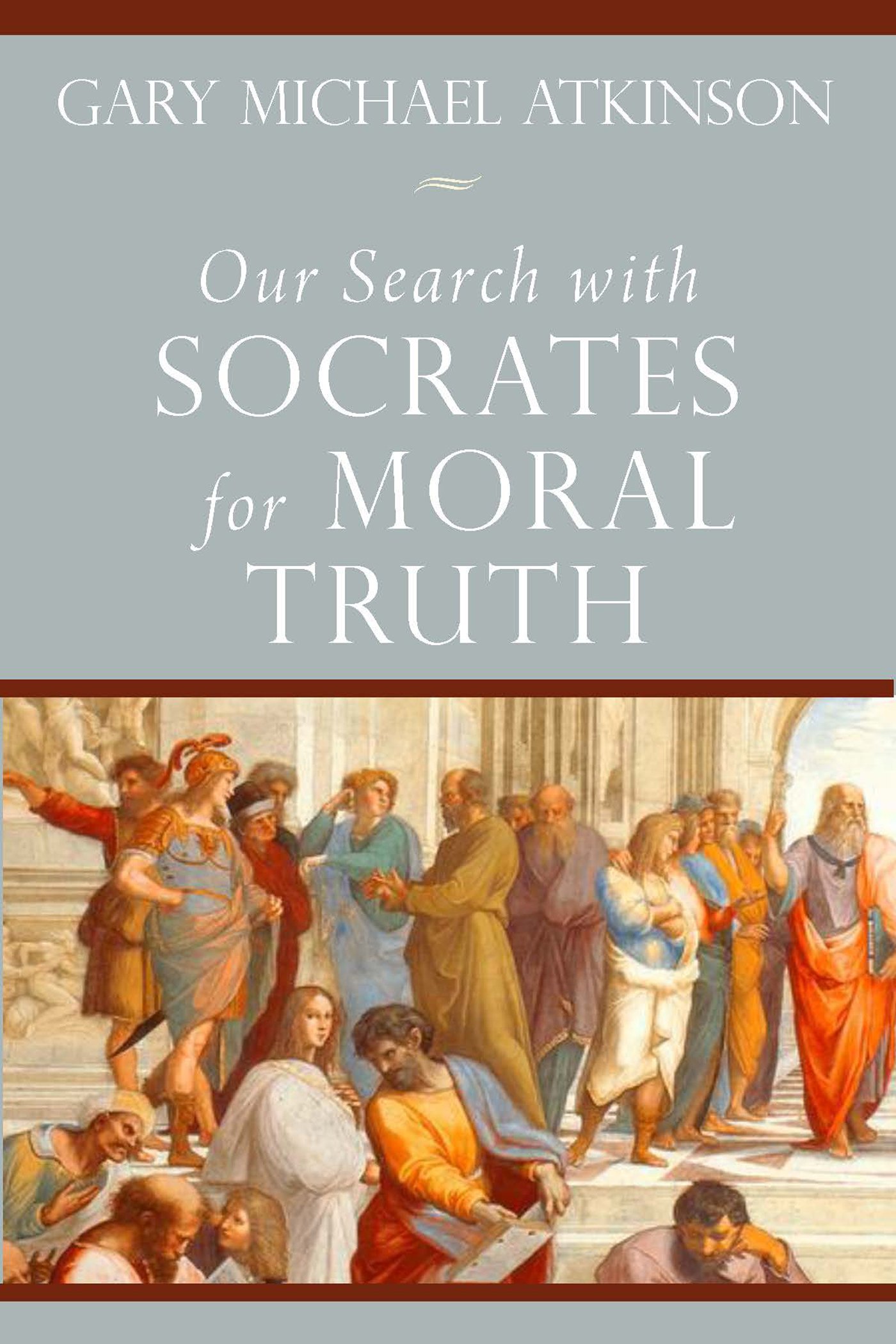 Cover of Our Search with Socrates for Moral Truth
