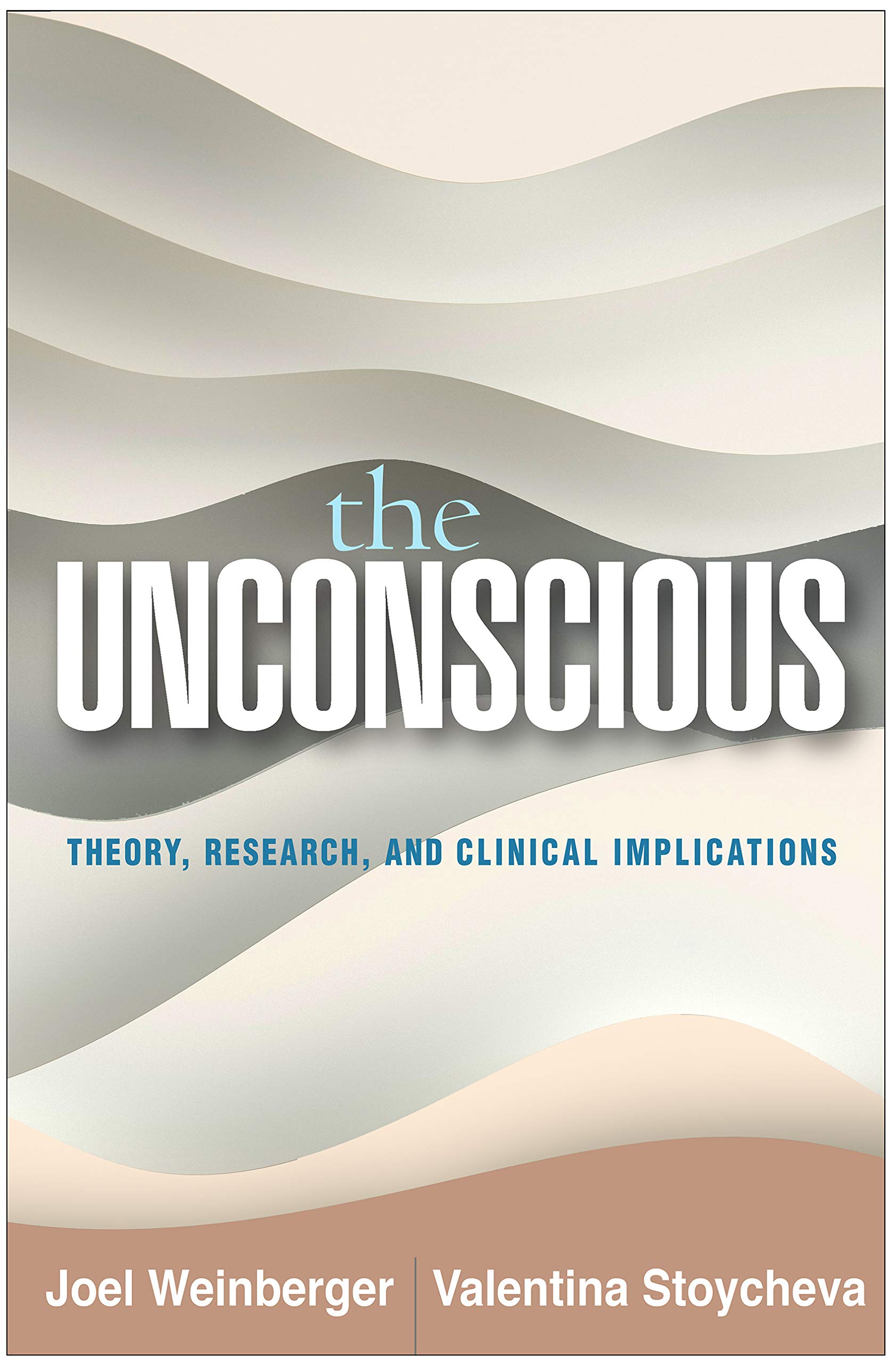 Cover of The Unconscious: Theory, Research, and Clinical Implications (Psychoanalysis and Psychological Science Series)
