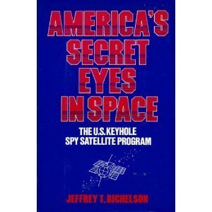 Cover of America's Secret Eyes in Space: The U.S. Keyhole Spy Satellite Program