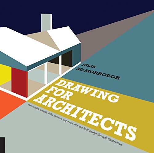 Cover of Drawing for Architects: How to Explore Concepts, Define Elements, and Create Effective Built Design Through Illustration