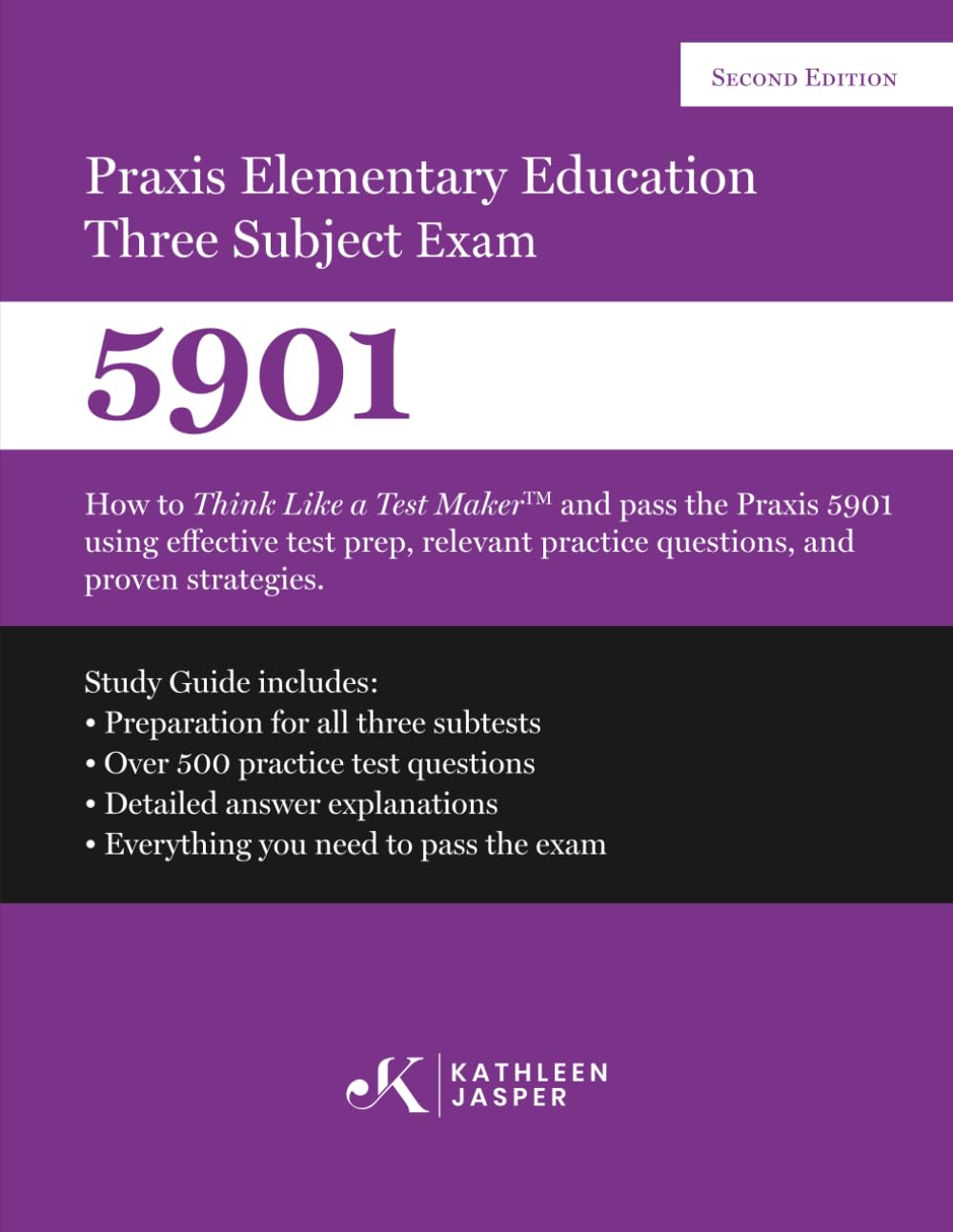 Cover of Praxis Elementary Education Three Subject Exam: How to Think Like a Test MakerTM and pass the Praxis 5901 using effective test prep, relevant practice questions, and proven strategies.