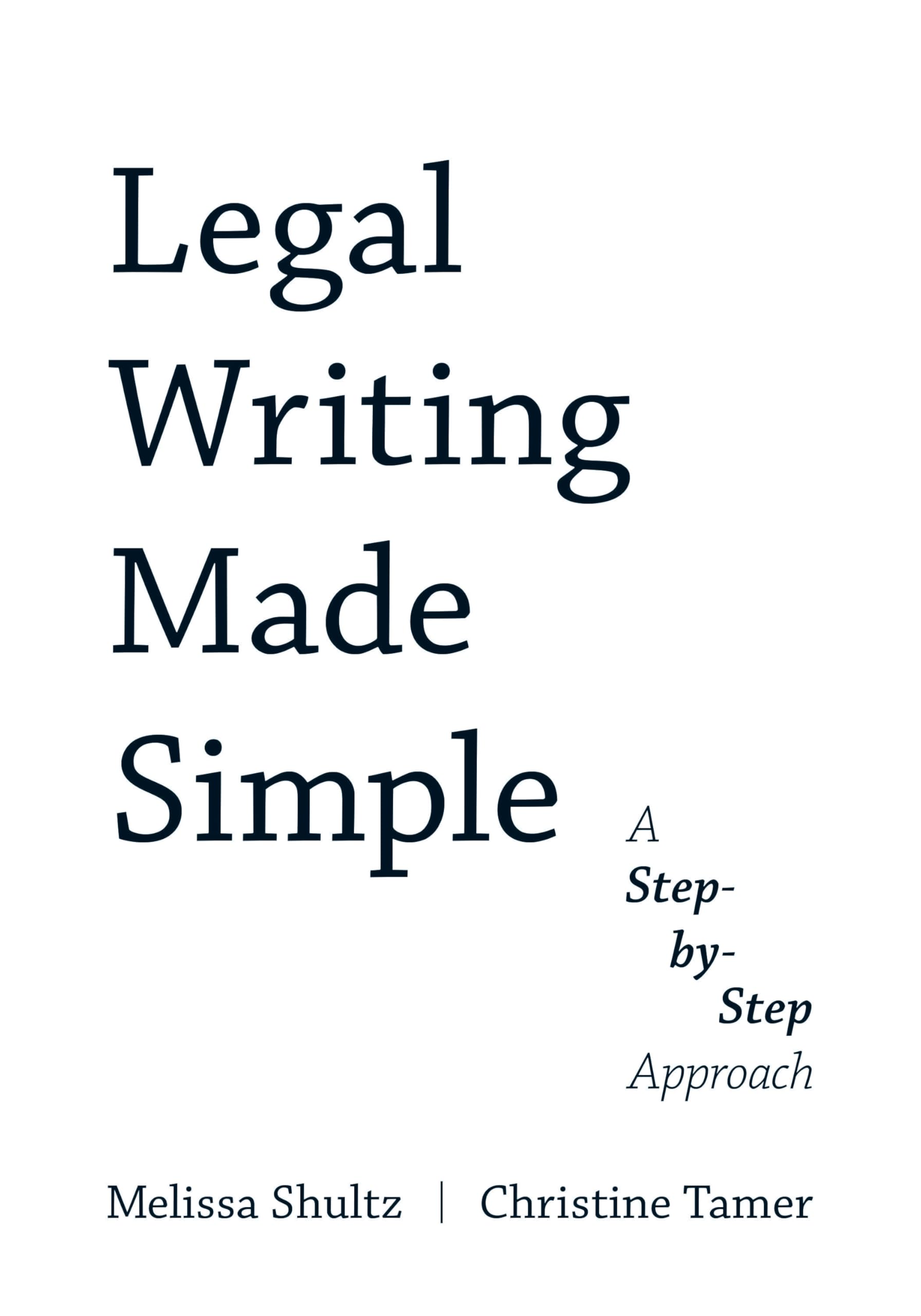 Cover of Legal Writing Made Simple: A Step-by-Step Approach