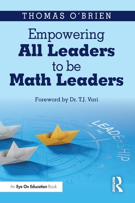 Cover of Empowering All Leaders to Be Math Leaders: Actionable Strategies and Tools