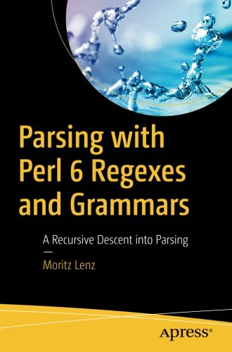 Cover of Parsing with Perl 6 Regexes and Grammars: A Recursive Descent into Parsing