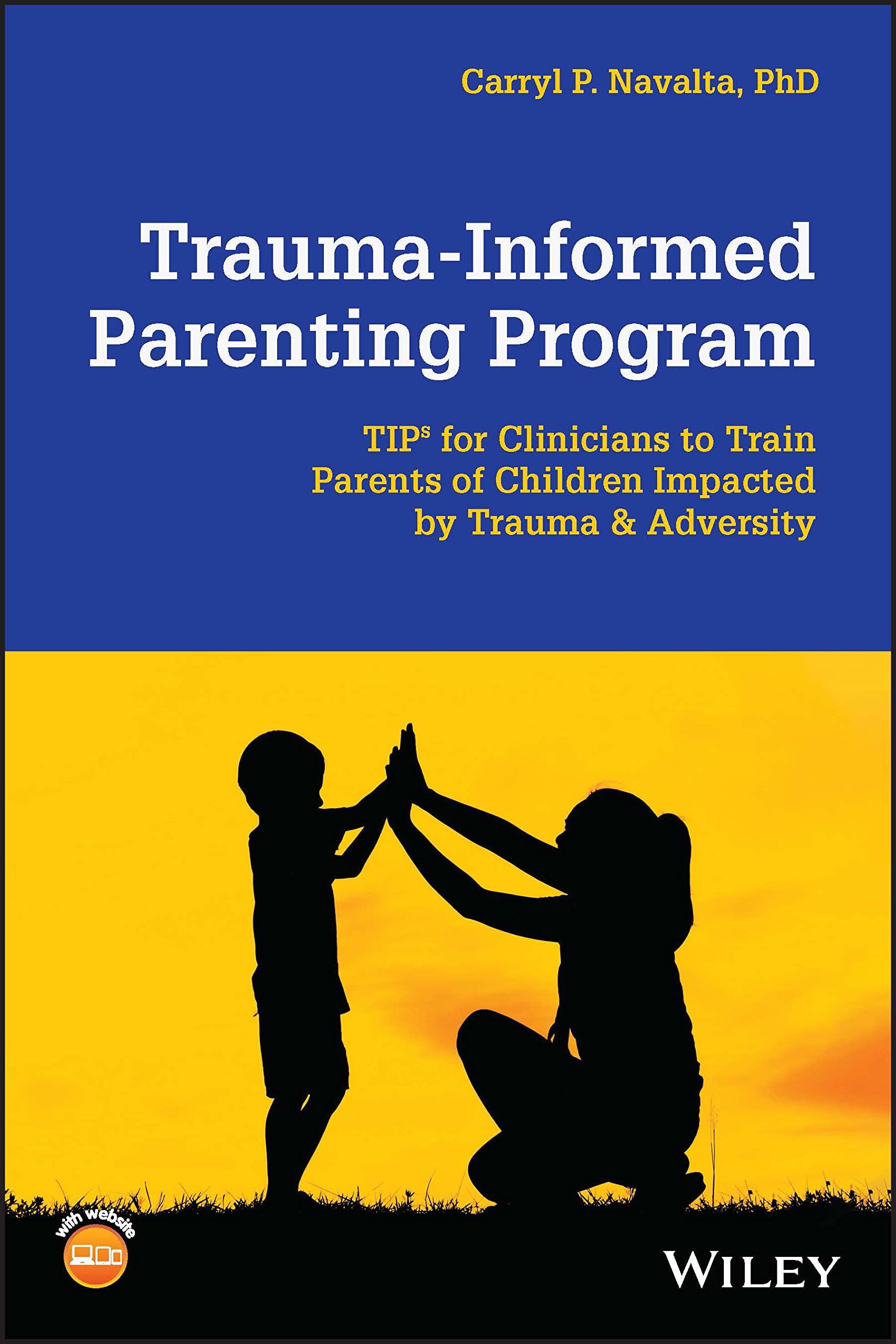 Cover of Trauma-Informed Parenting Program: TIPs for Clinicians to Train Parents of Children Impacted by Trauma and Adversity