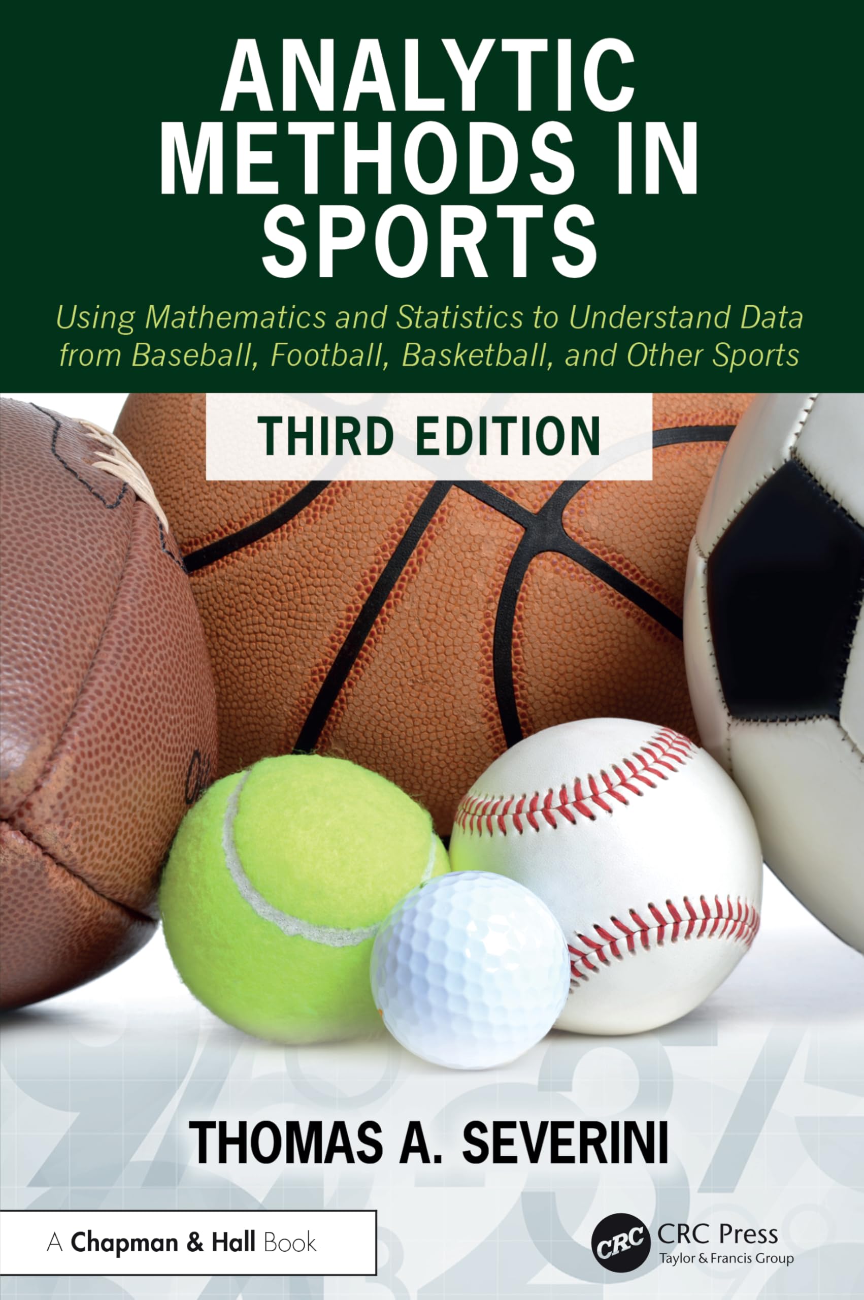 Cover of Analytic Methods in Sports: Using Mathematics and Statistics to Understand Data from Baseball, Football, Basketball, and Other Sports