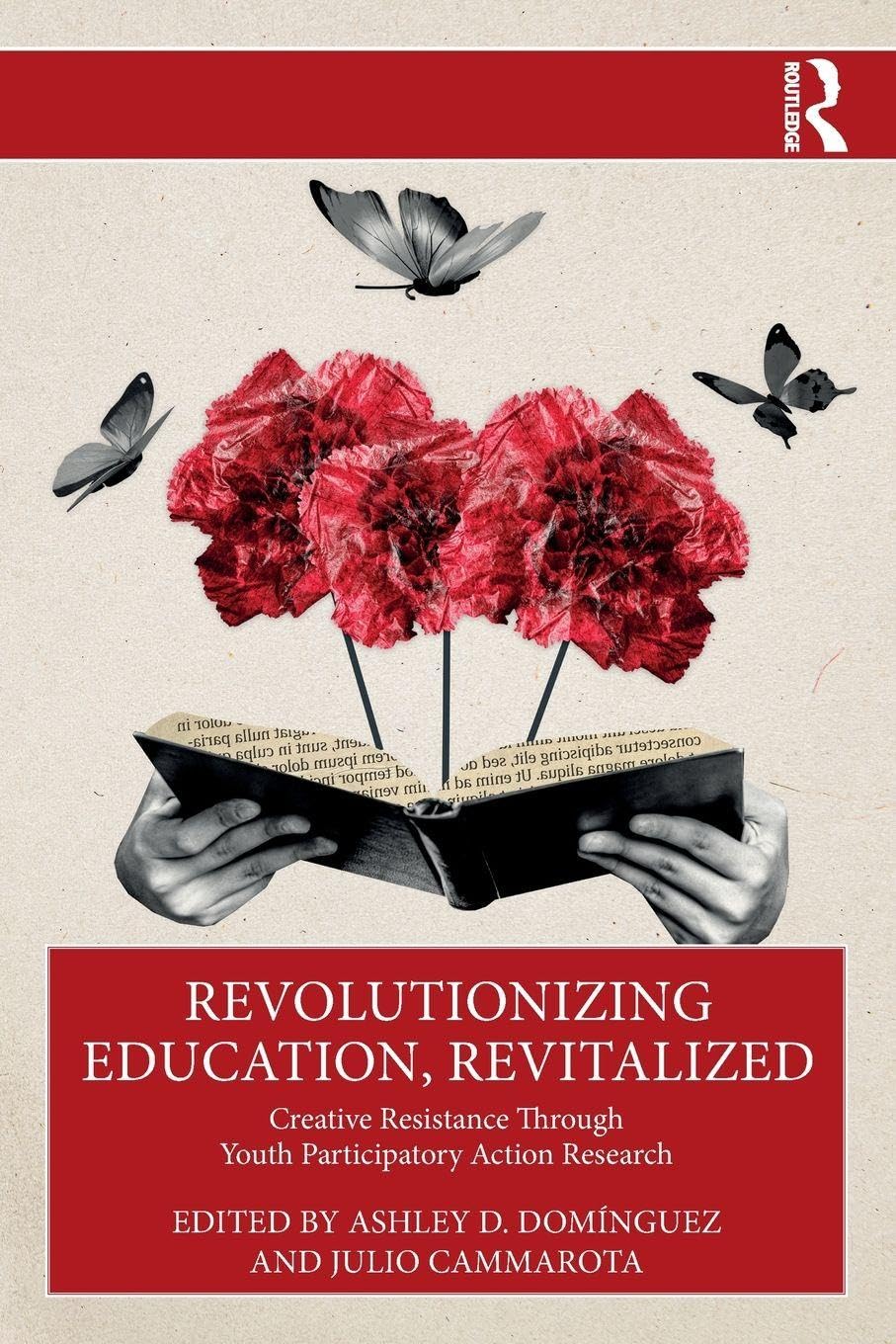 Cover of Revolutionizing Education, Revitalized: Creative Resistance Through Youth Participatory Action Research