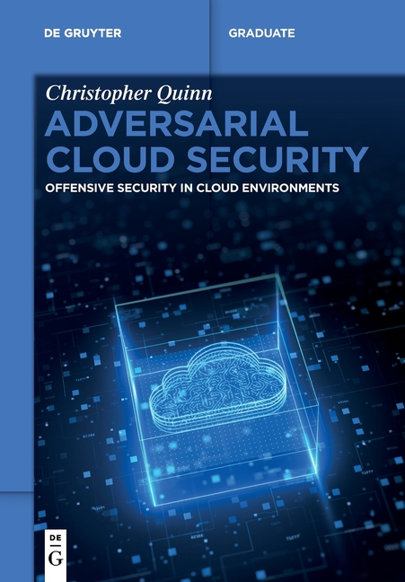 Cover of Adversarial Cloud Security: Offensive Security in Cloud Environments
