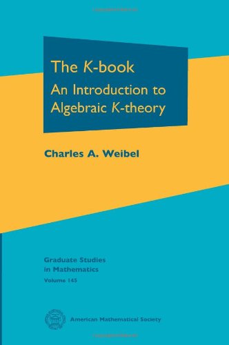 Cover of The K-Book: An Introduction to Algebraic K-Theory (Graduate Studies in Mathematics)
