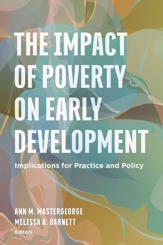 Cover of The Impact of Poverty on Early Development: Implications for Practice and Policy