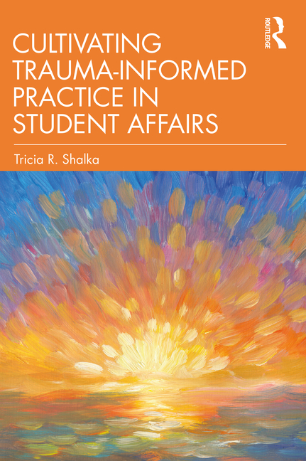 Cover of Cultivating Trauma-Informed Practice in Student Affairs