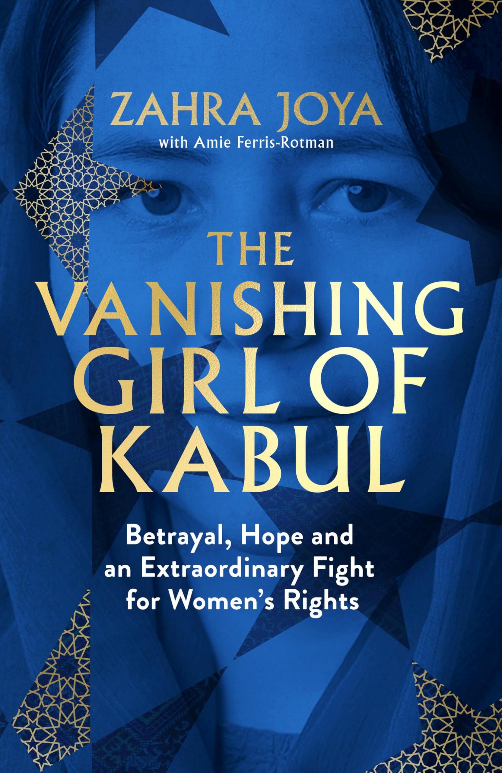 Cover of The Vanishing Girl of Kabul: Betrayal, Hope and an Extraordinary Fight for Women’s Rights
