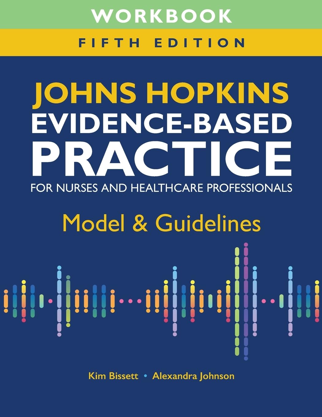 Cover of Workbook for Johns Hopkins Evidence-Based Practice for Nurses and Healthcare Professionals, Fifth Edition: Model & Guidelines
