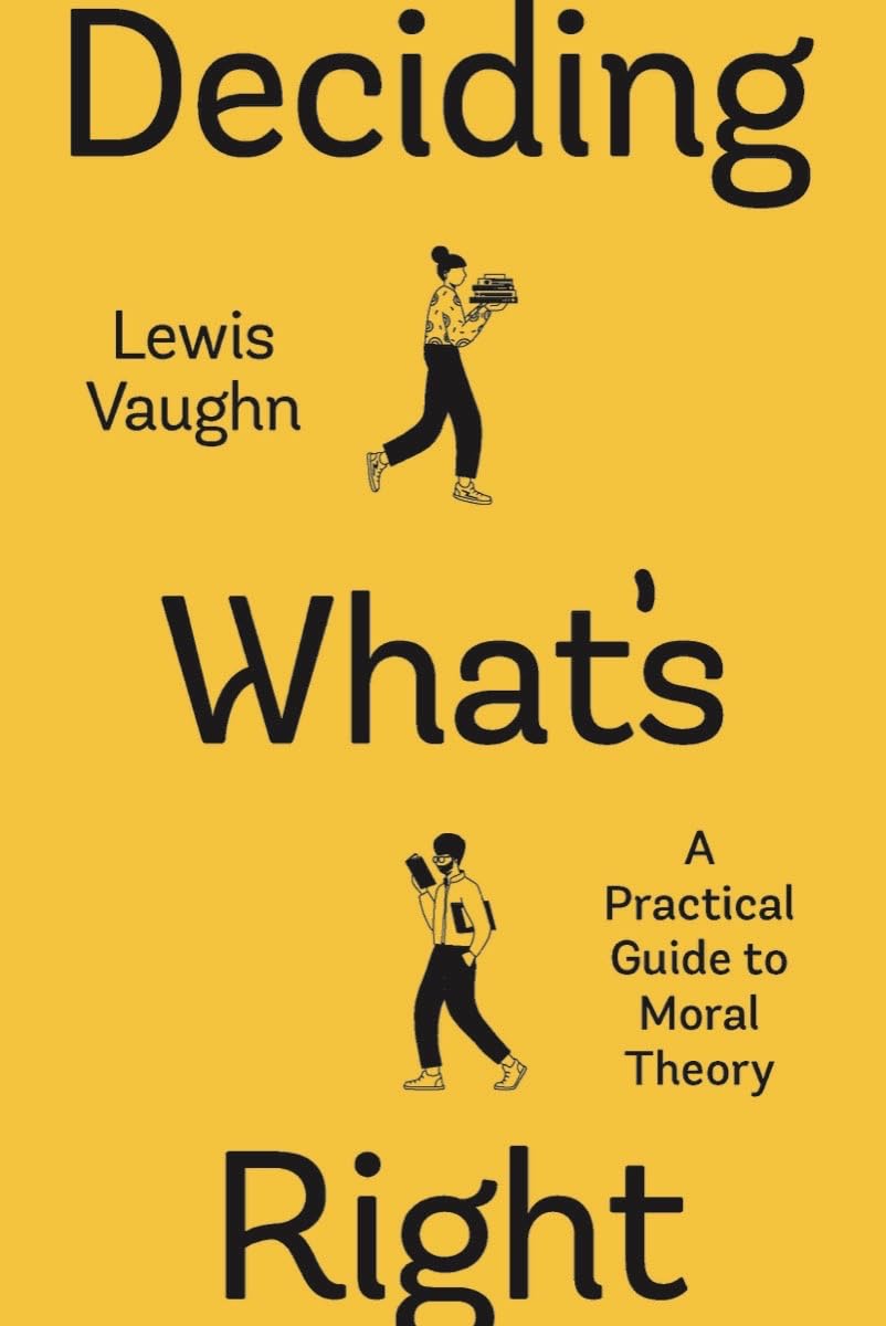 Cover of Deciding What's Right: A Practical Guide to Moral Theory