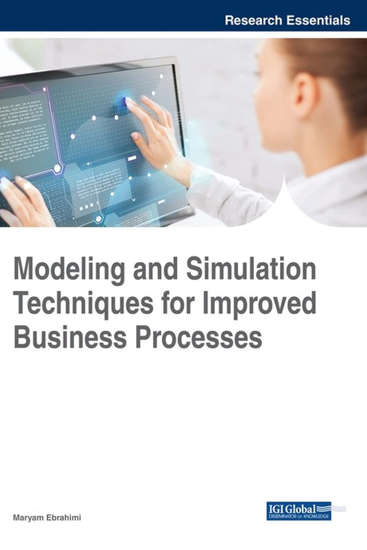Cover of Modeling and Simulation Techniques for Improved Business Processes (Advances in Business Information Systems and Analytics)