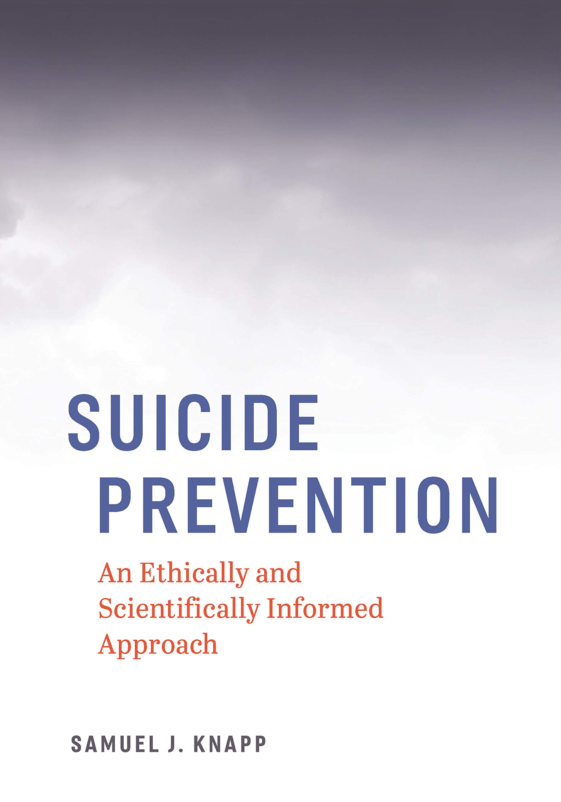 Cover of Suicide Prevention: An Ethically and Scientifically Informed Approach