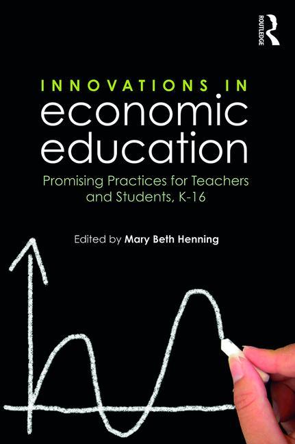 Cover of Innovations in Economic Education: Promising Practices for Teachers and Students, K-16