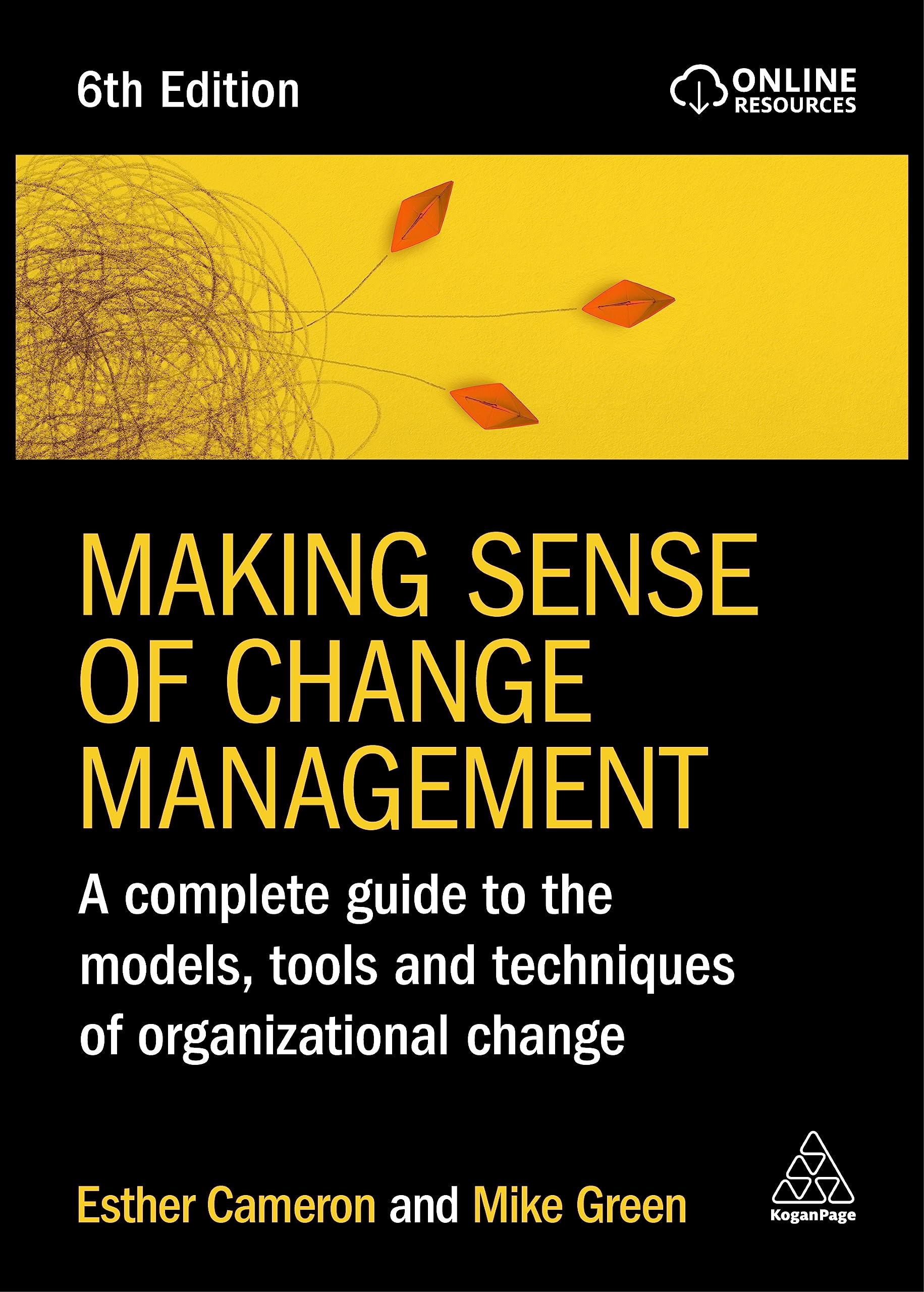 Cover of Making Sense of Change Management: A Complete Guide to the Models, Tools and Techniques of Organizational Change