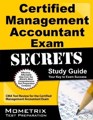 Cover of Certified Management Accountant Exam Secrets Study Guide: CMA Test Review for the Certified Management Accountant Exam
