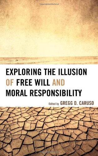 Cover of Exploring the Illusion of Free Will and Moral Responsibility