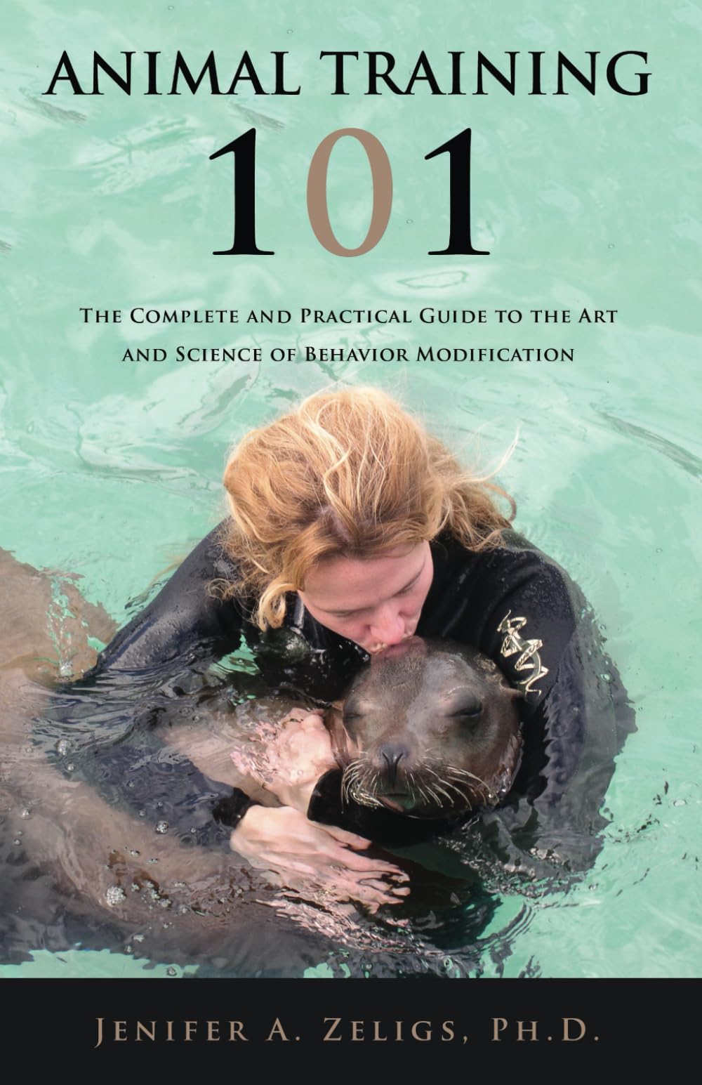 Cover of Animal Training 101: The Complete and Practical Guide to the Art and Science of Behavior Modification