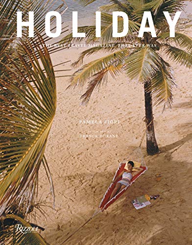 Cover of Holiday: The Best Travel Magazine that Ever Was