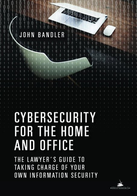 Cover of Cybersecurity for the Home and Office: The Lawyer's Guide to Taking Charge of Your Own Information Security