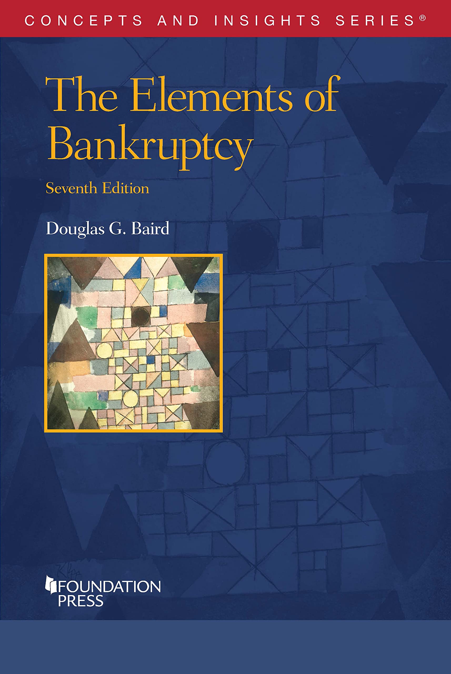 Cover of The Elements of Bankruptcy (Concepts and Insights)