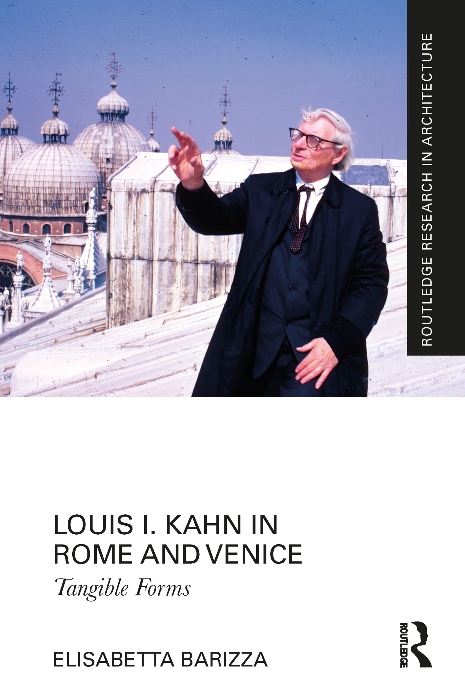 Cover of Louis I. Kahn in Rome and Venice: Tangible Forms