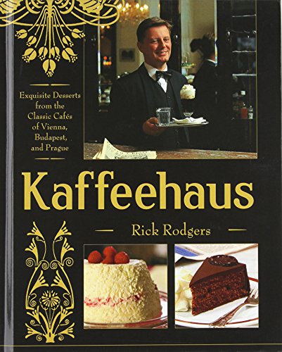 Cover of Kaffeehaus: Exquisite Desserts from the Classic Cafes of Vienna, Budapest, and Prague Revised Edition (Revised)