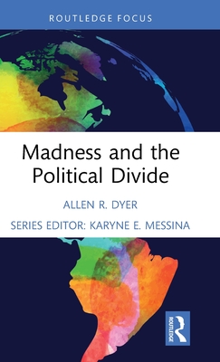 Cover of Madness and the Political Divide