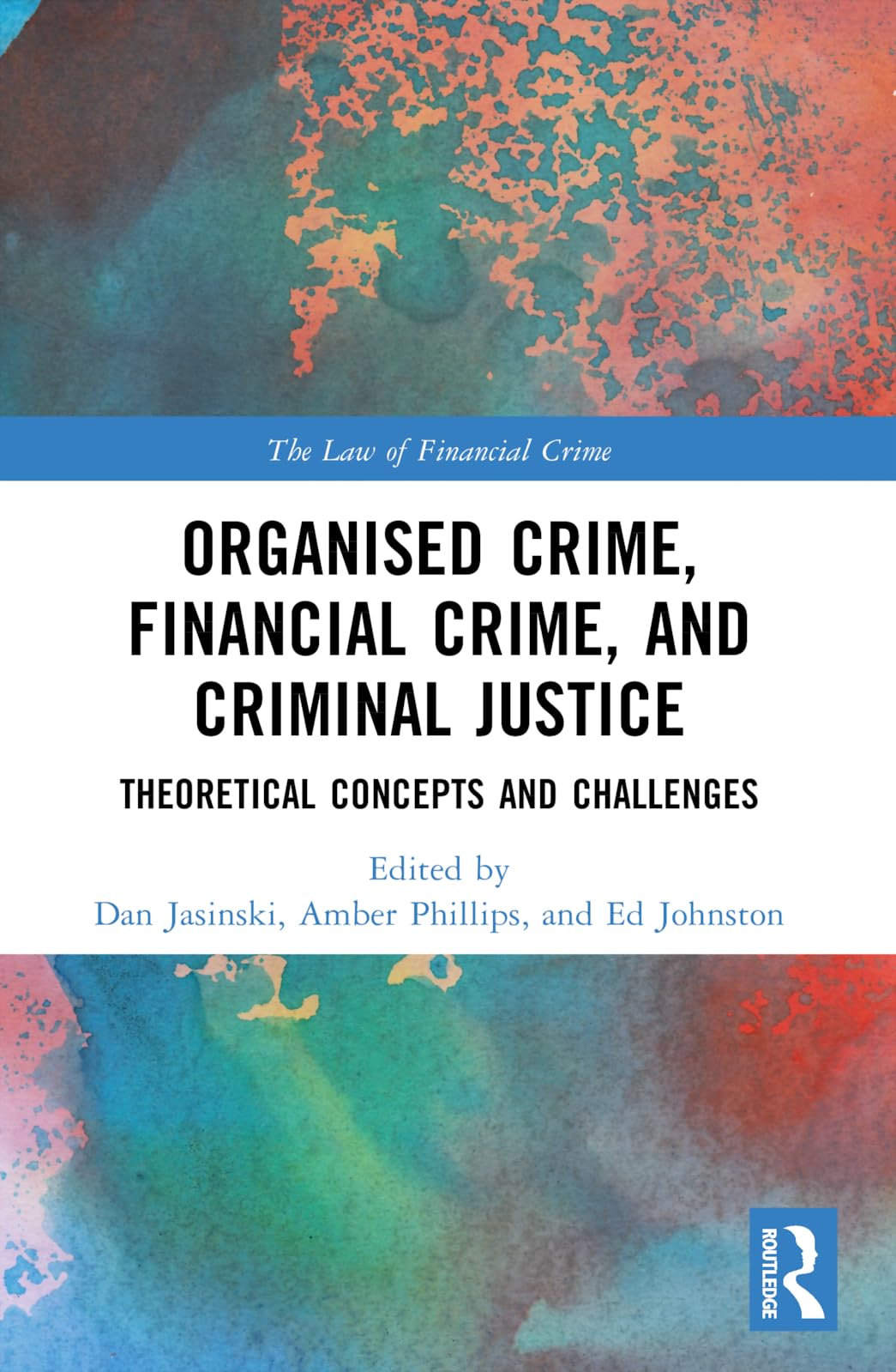 Cover of Organised Crime, Financial Crime, and Criminal Justice: Theoretical Concepts and Challenges