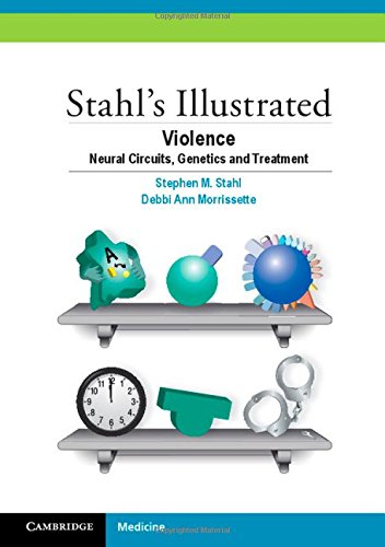 Cover of Stahl's Illustrated Violence: Neural Circuits, Genetics and Treatment