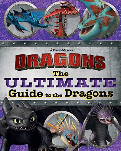 Cover of The Ultimate Guide to the Dragons: Guide to the Dragons Volume 1; Guide to the Dragons Volume 2; Guide to the Dragons Volume 3 (How to Train Your Dragon TV)