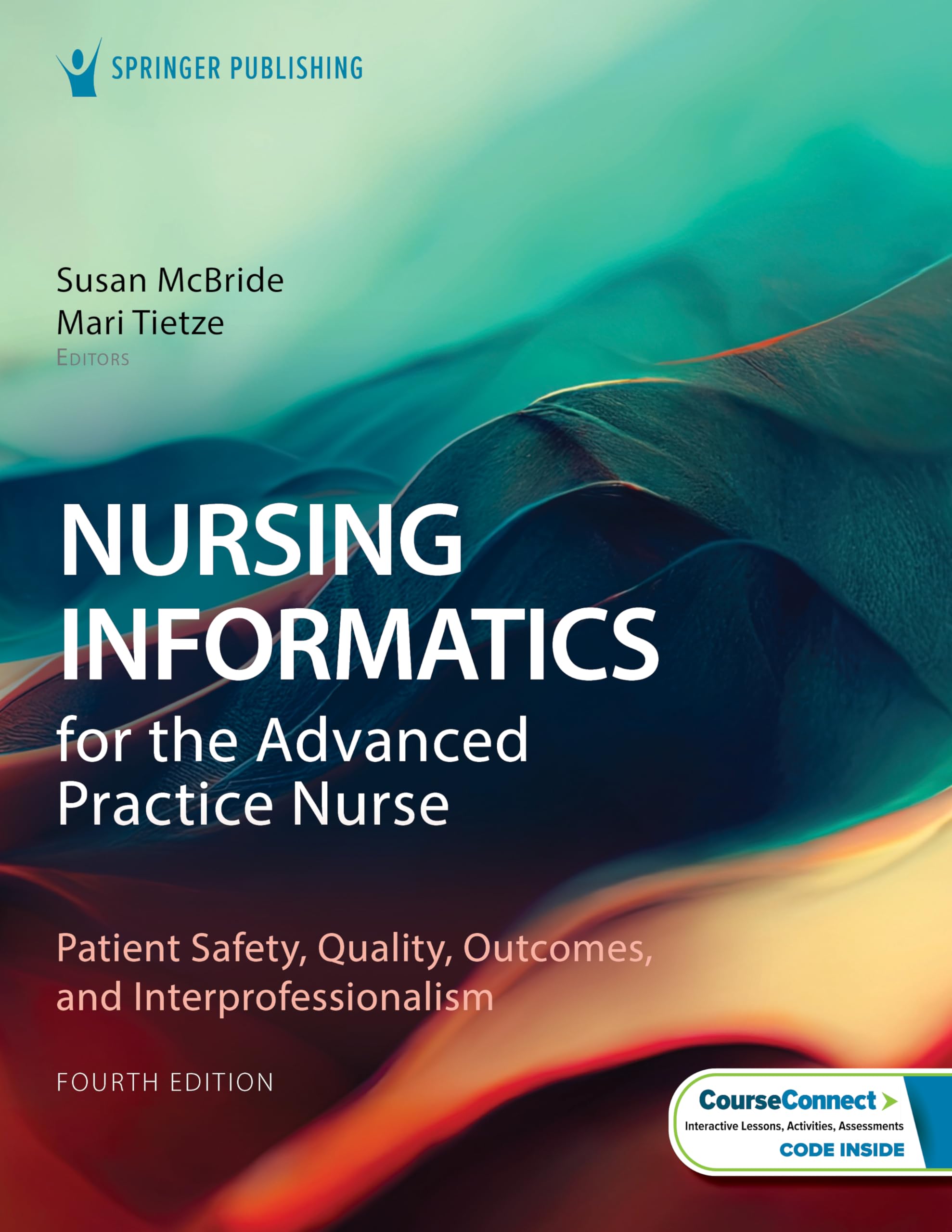 Cover of Nursing Informatics for the Advanced Practice Nurse: Patient Safety, Quality, Outcomes, and Interprofessionalism