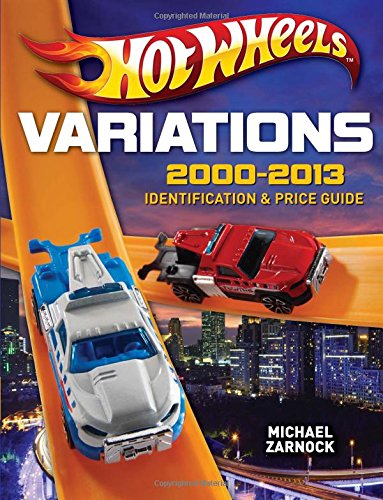 Cover of Hot Wheels Variations, 2000-2013: Identification and Price Guide