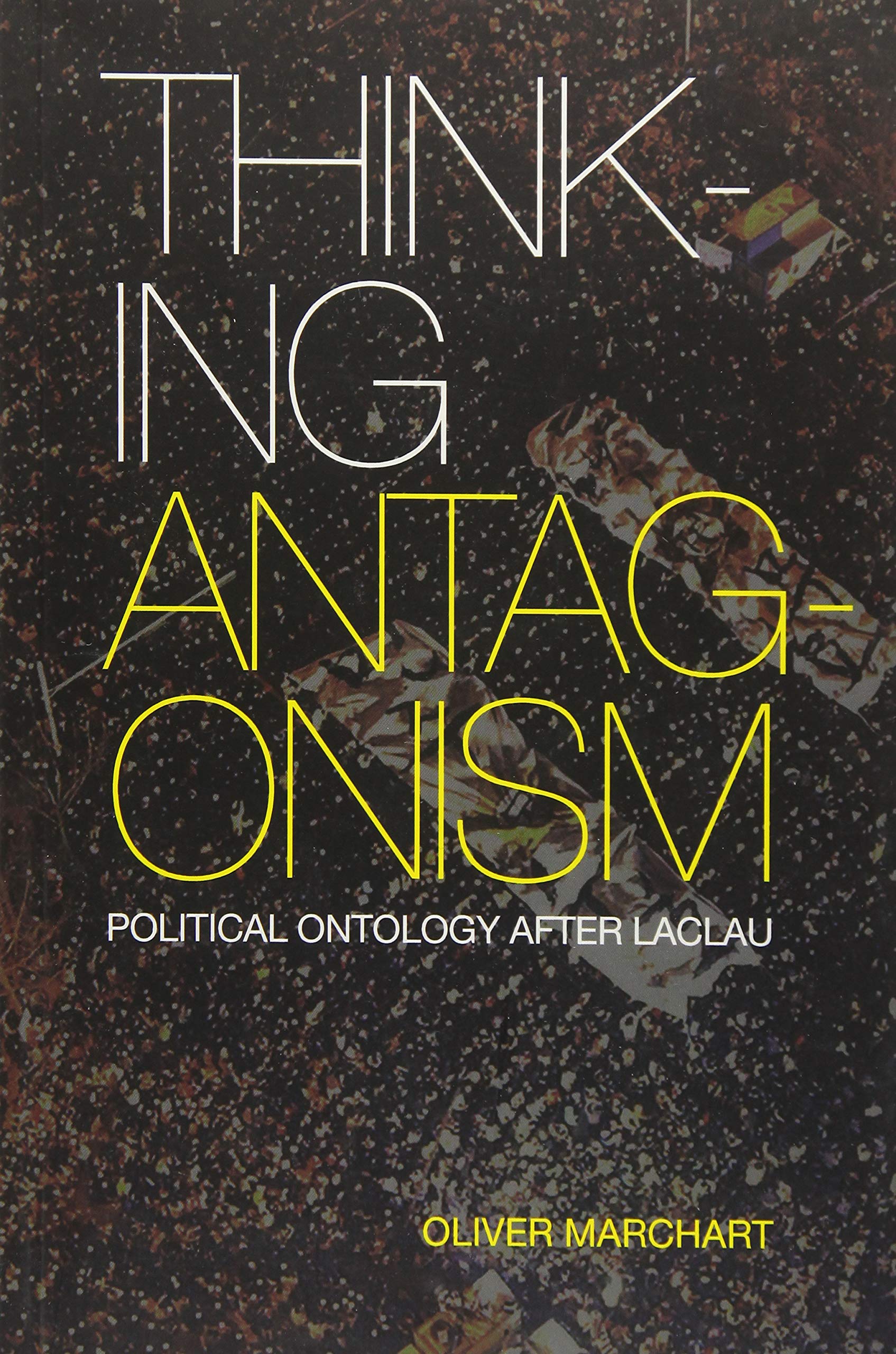 Cover of Thinking Antagonism: Political Ontology after Laclau