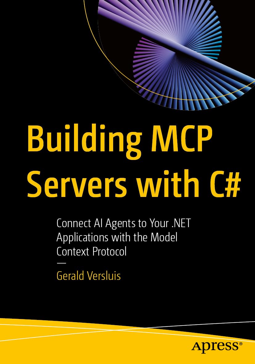 Cover of Building MCP Servers with C#: Connect AI Agents to Your .NET Applications with the Model Context Protocol